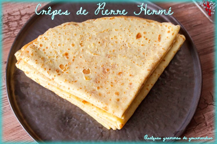 la recette de crêpes de Pierre Hermé