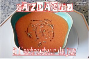 gazpacho à l' extracteur de jus