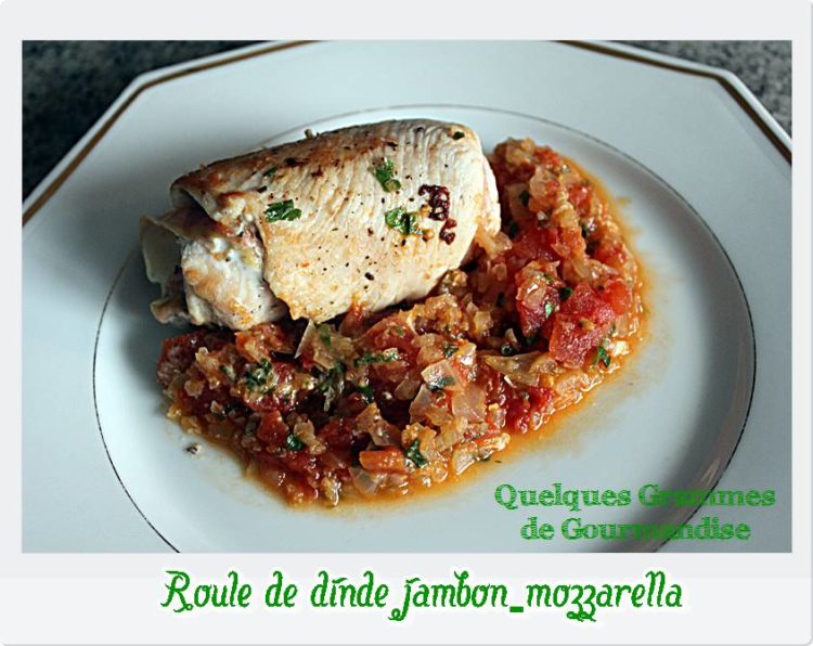 Roulé de dinde jambon mozzarella