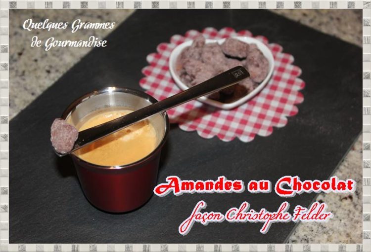 Amandes chocolat façon Christophe Felder
