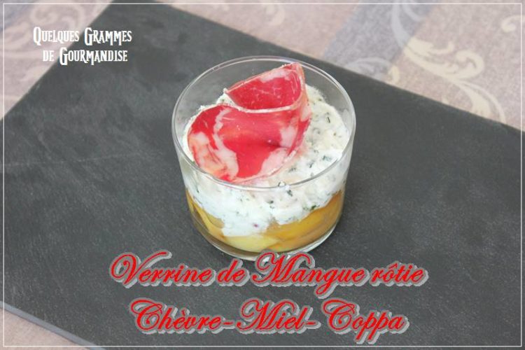 verrine de mangue rôtie au chèvre, miel et coppa