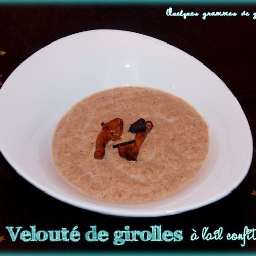 velouté de girolles à l'ail confit