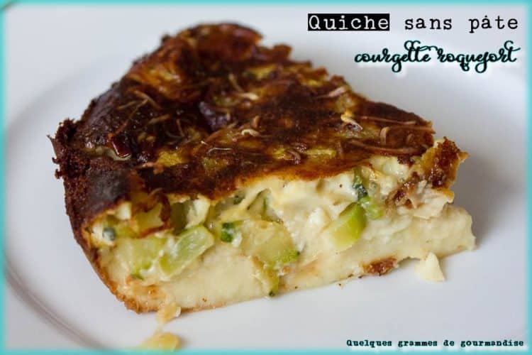 quiche sans pâte courgette roquefort