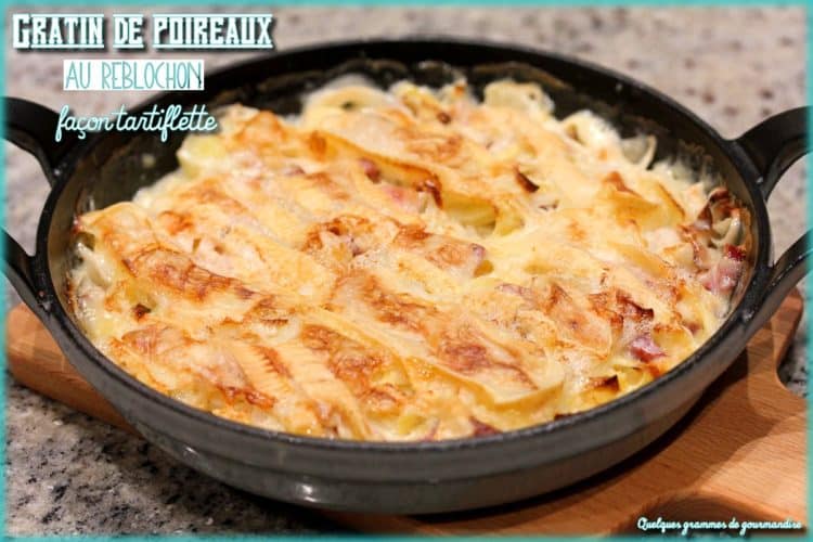 gratin de poireaux au reblochon façon tartiflette zoom