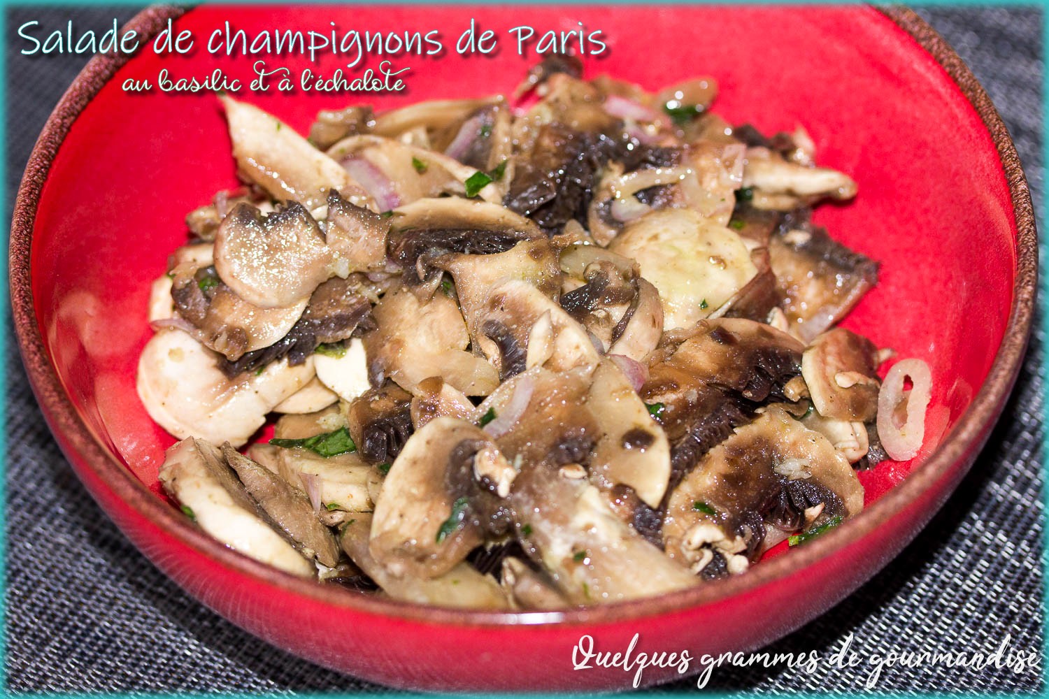 Salade de champignons de Paris - Quelques Grammes De ...
